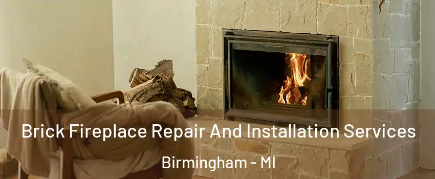  Brick Fireplace Repair And Installation Services Birmingham - MI