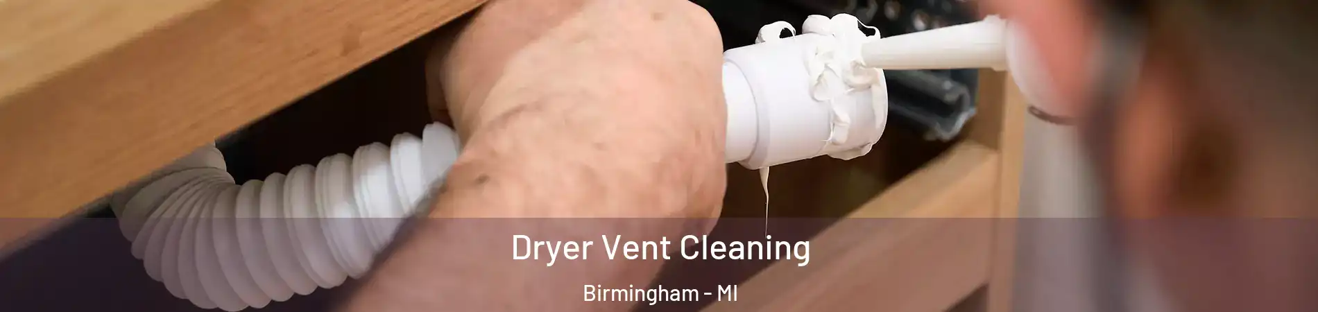 Dryer Vent Cleaning Birmingham - MI
