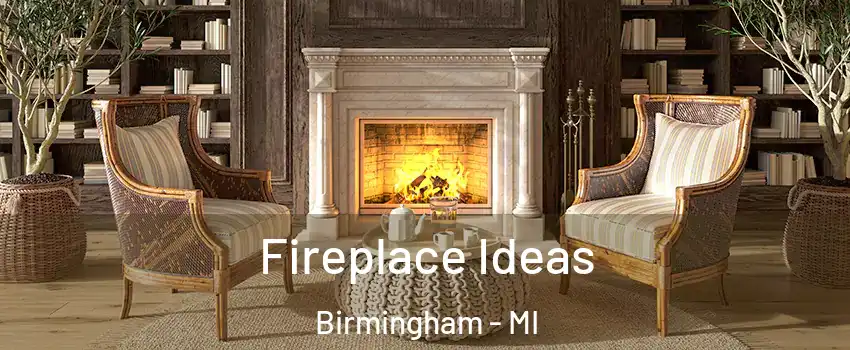  Fireplace Ideas Birmingham - MI