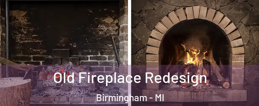  Old Fireplace Redesign Birmingham - MI