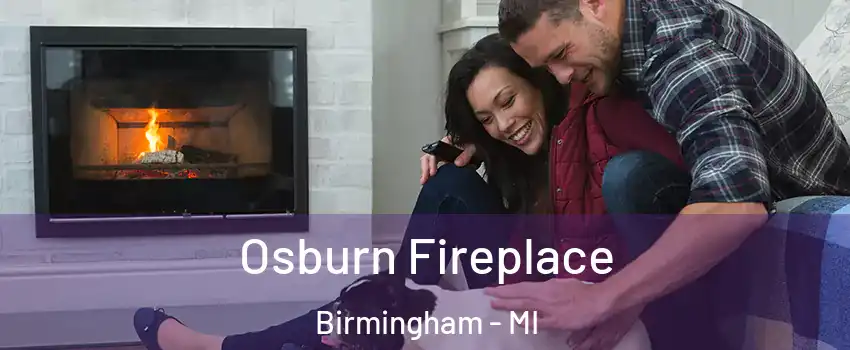  Osburn Fireplace Birmingham - MI