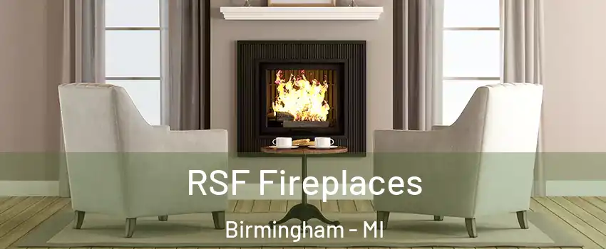  RSF Fireplaces Birmingham - MI
